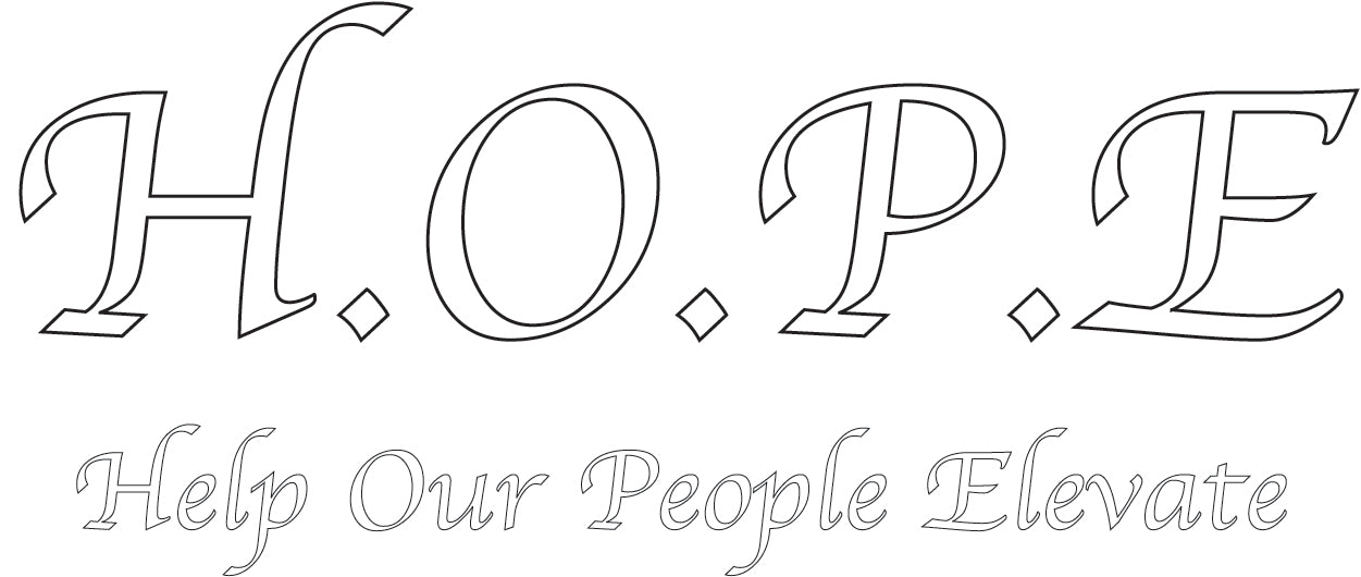 H.O.P.E - Help Our People Elevate (CUSTOM ORDER)