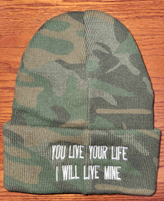 You Live Your Life I Will Live Mine Toques (Custom Order)