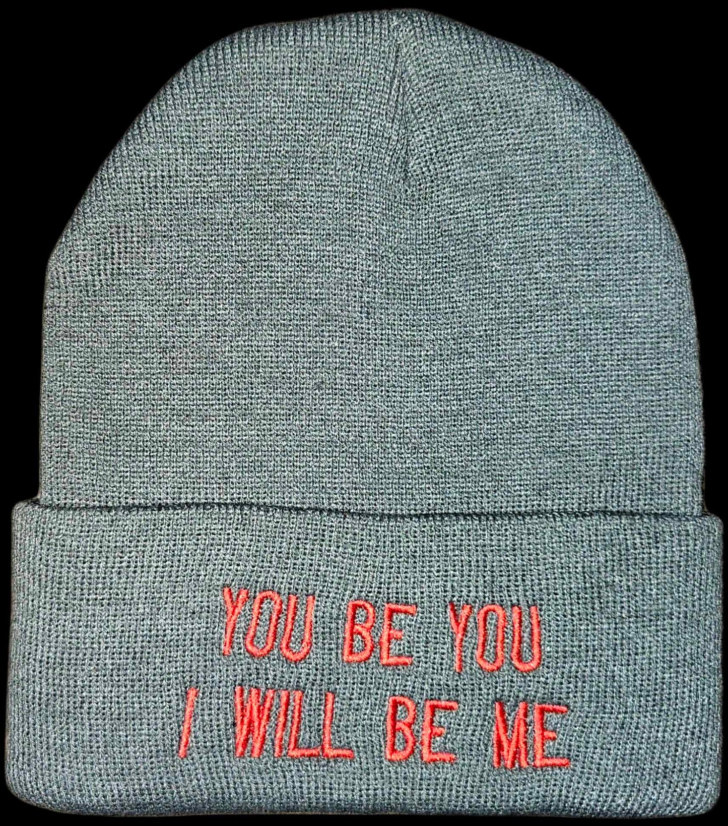 You Be You I Will Be Me Toque (Custom Order)