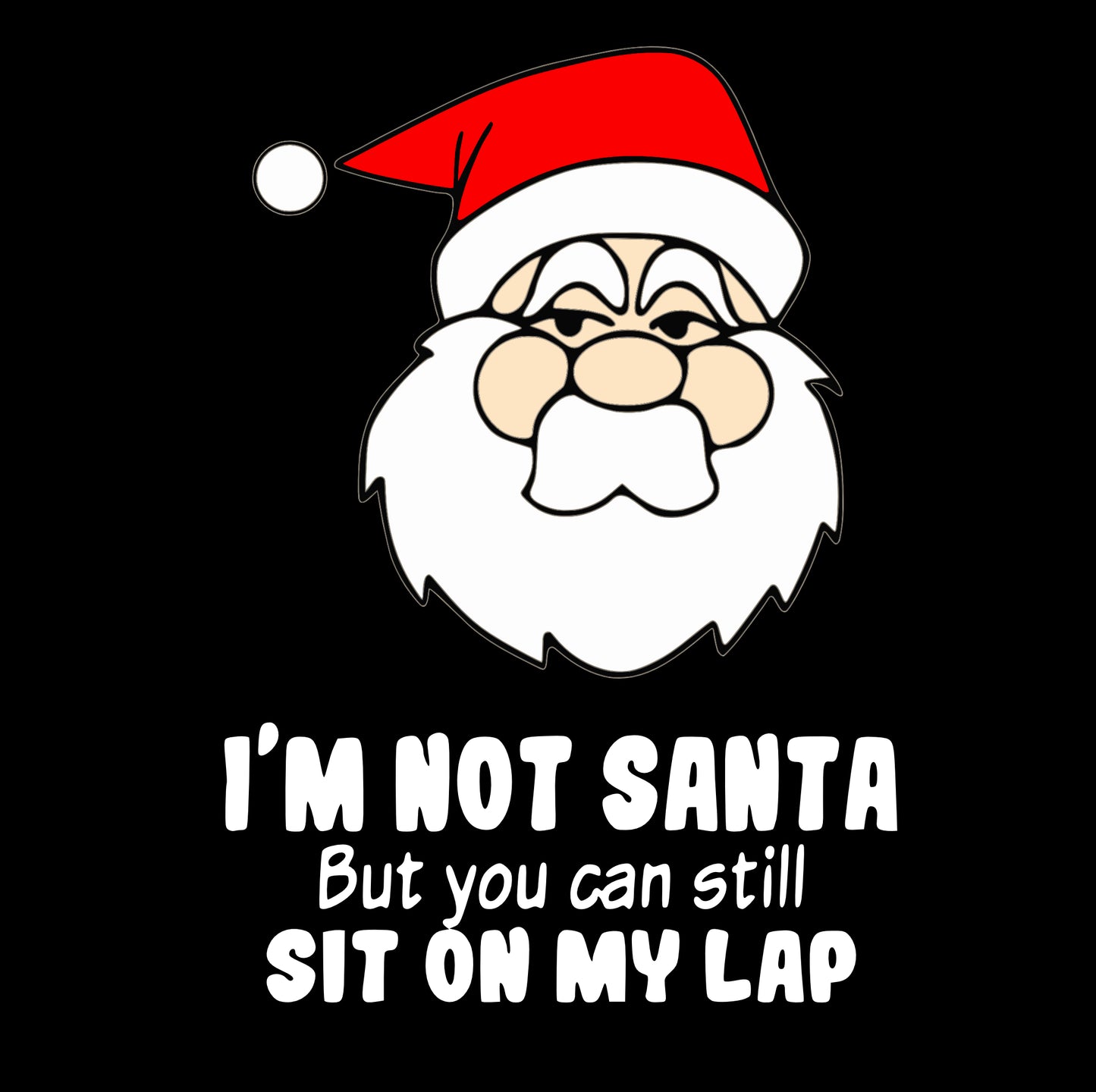 I'm Not Santa Clothing (CUSTOM ORDER)