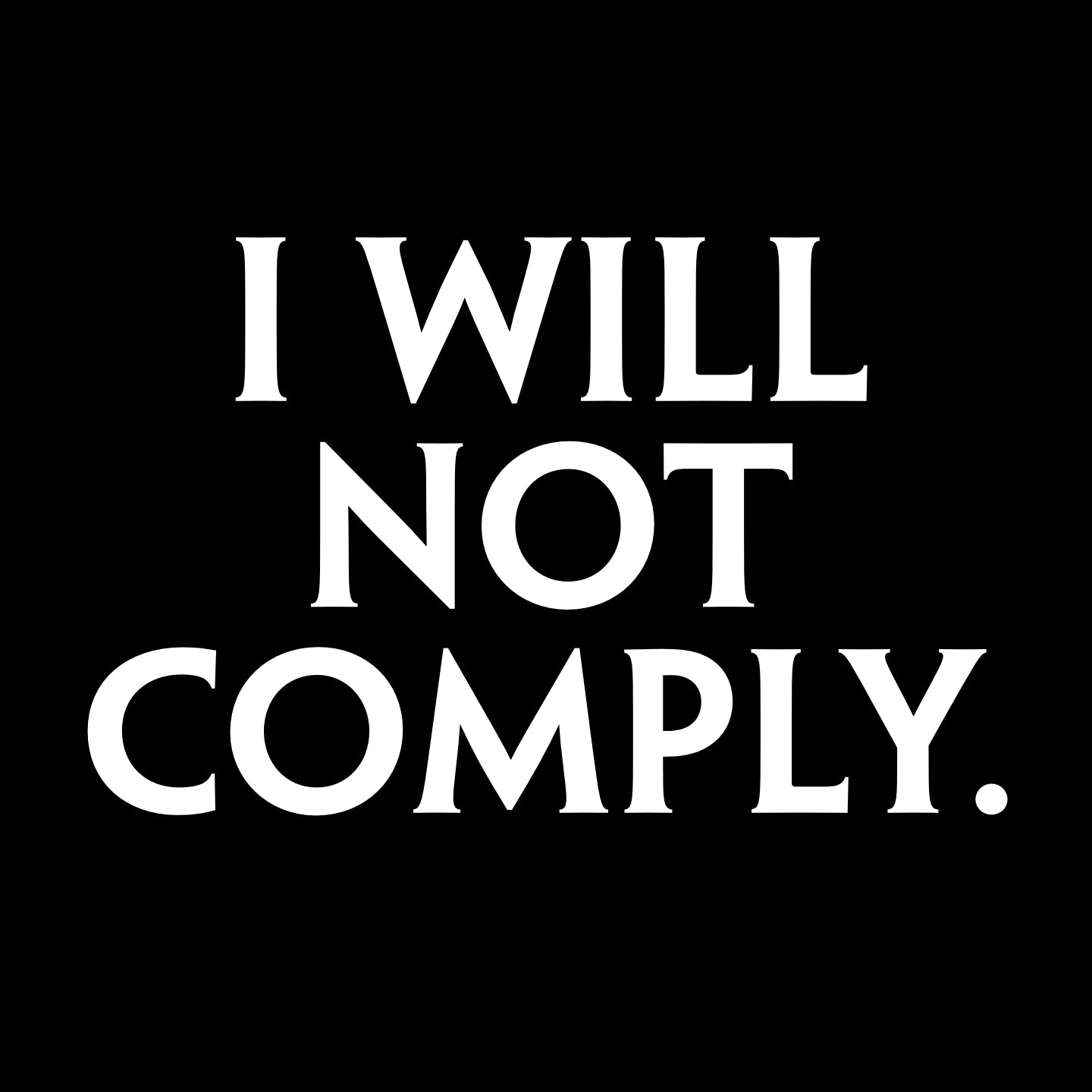Custom Coroplast - I Will Not Comply