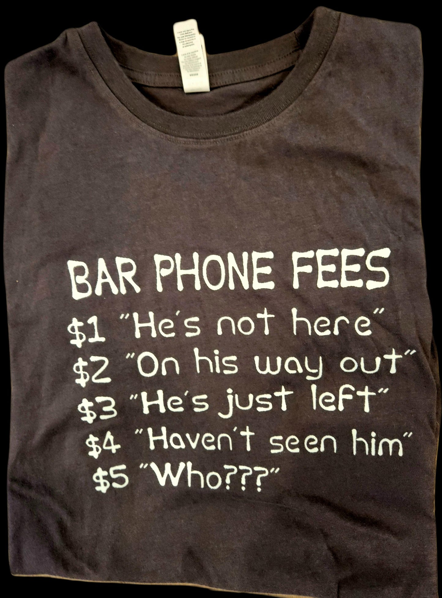 Bar Phone Fees T-Shirt (CUSTOM ORDER)